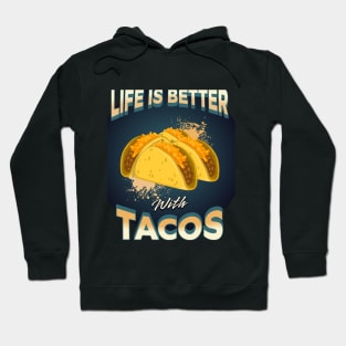 Life Is Better With Tacos Hoodie